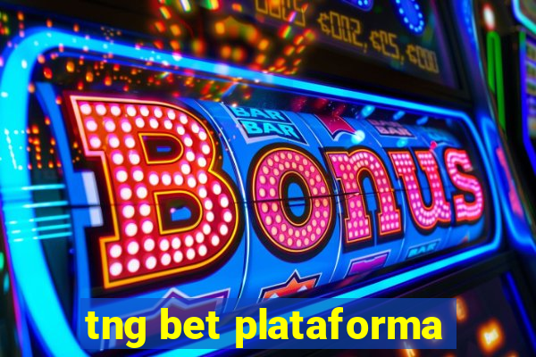 tng bet plataforma